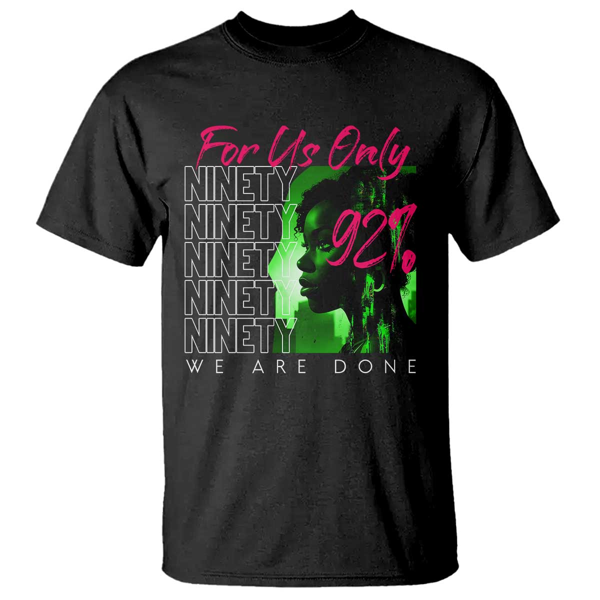 The 92% Black Women Power T Shirt For Us Only 92% We Are Done TS10 Black Print Your Wear
