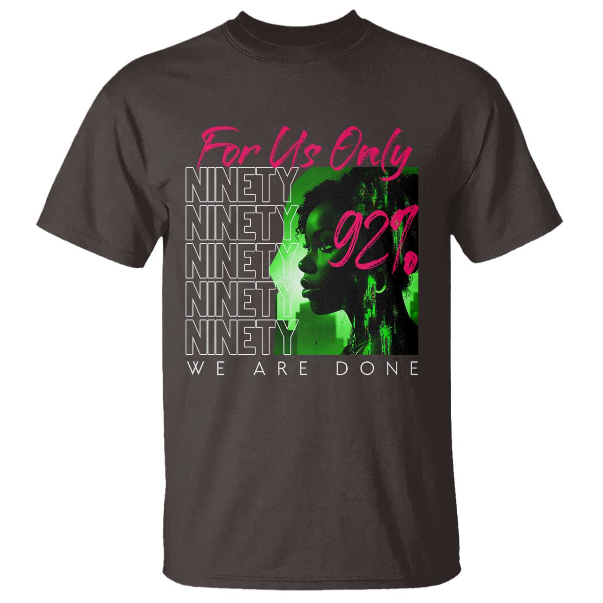 The 92% Black Women Power T Shirt For Us Only 92% We Are Done TS10 Dark Chocolate Print Your Wear