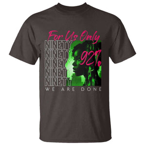 The 92% Black Women Power T Shirt For Us Only 92% We Are Done TS10 Dark Chocolate Print Your Wear