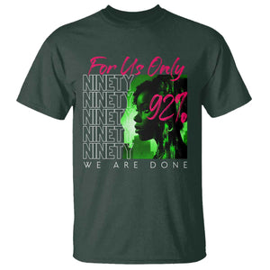 The 92% Black Women Power T Shirt For Us Only 92% We Are Done TS10 Dark Forest Green Print Your Wear