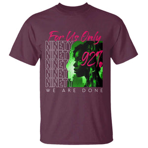 The 92% Black Women Power T Shirt For Us Only 92% We Are Done TS10 Maroon Print Your Wear