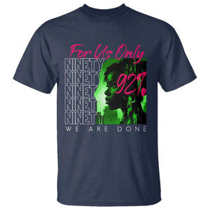 The 92% Black Women Power T Shirt For Us Only 92% We Are Done TS10 Navy Print Your Wear