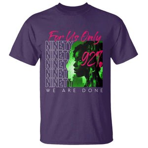 The 92% Black Women Power T Shirt For Us Only 92% We Are Done TS10 Purple Print Your Wear