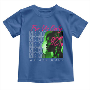 The 92% Black Women Power Toddler T Shirt For Us Only 92% We Are Done TS10 Royal Blue Print Your Wear