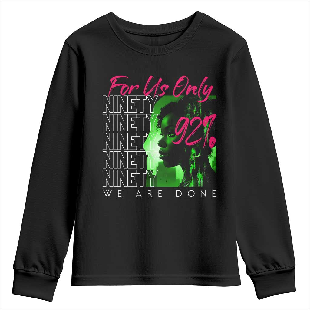 The 92% Black Women Power Youth Sweatshirt For Us Only 92% We Are Done TS10 Black Print Your Wear