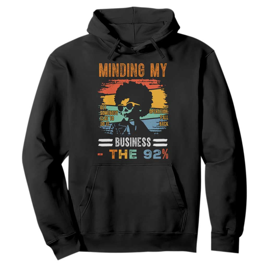 92 Percent Melanin African Women Hoodie Minding My Black Woman Business: The 92% TS10 Black Print Your Wear