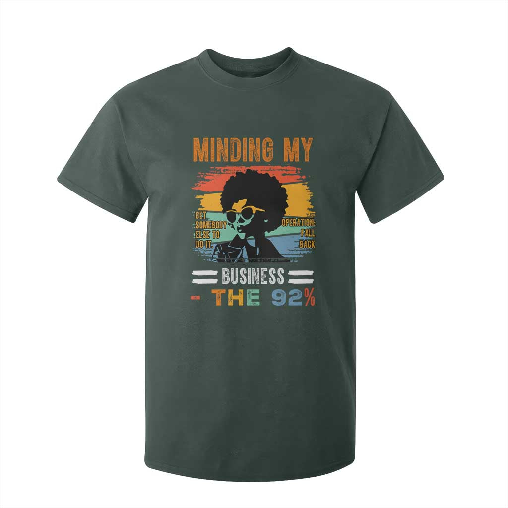 92 Percent Melanin African Women T Shirt For Kid Minding My Black Woman Business: The 92% TS10 Dark Forest Green Print Your Wear