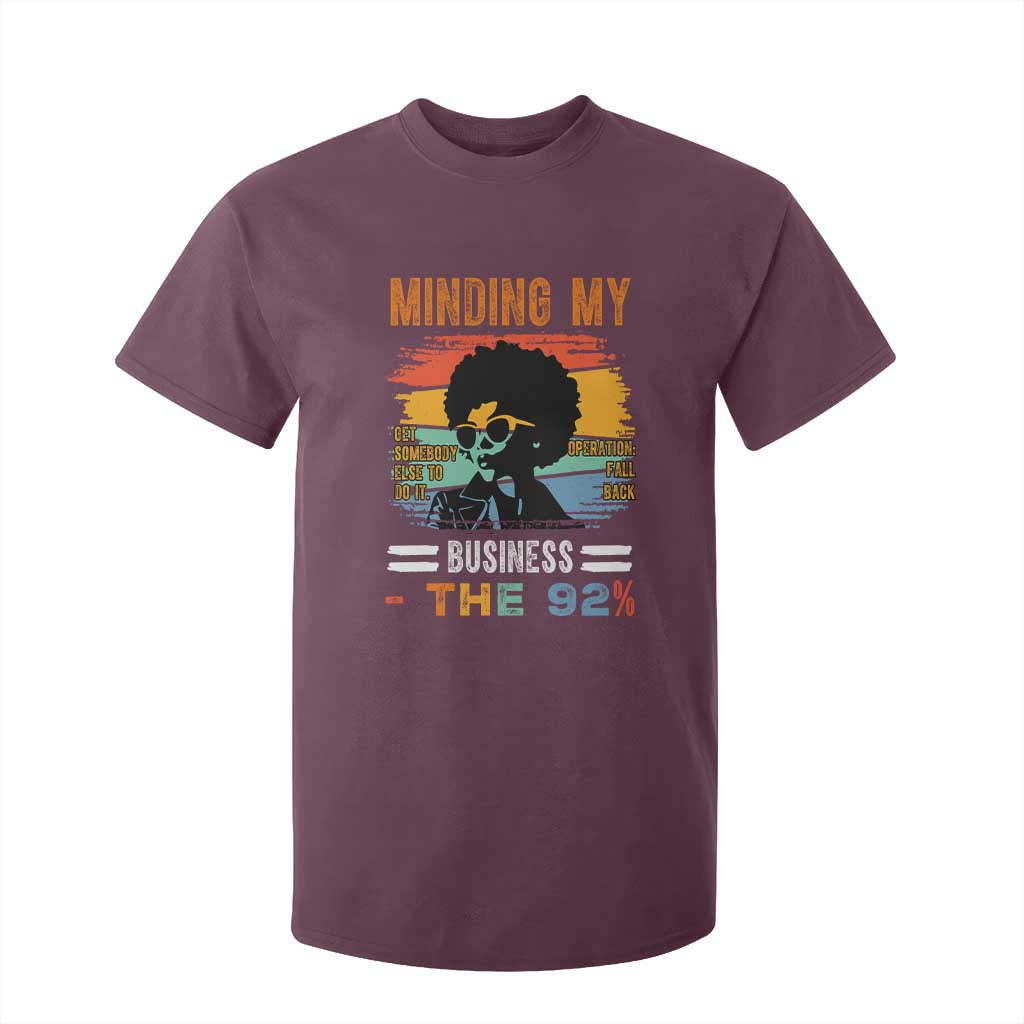 92 Percent Melanin African Women T Shirt For Kid Minding My Black Woman Business: The 92% TS10 Maroon Print Your Wear