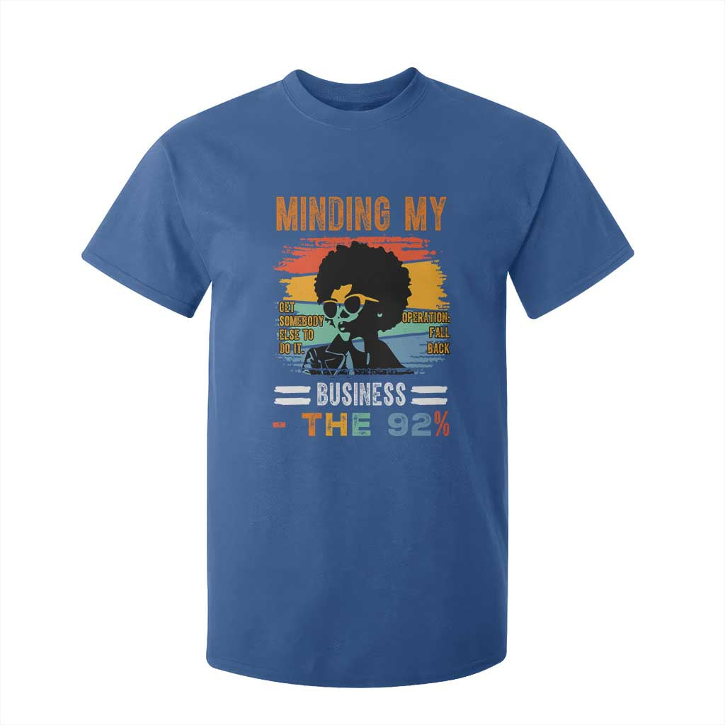 92 Percent Melanin African Women T Shirt For Kid Minding My Black Woman Business: The 92% TS10 Royal Blue Print Your Wear