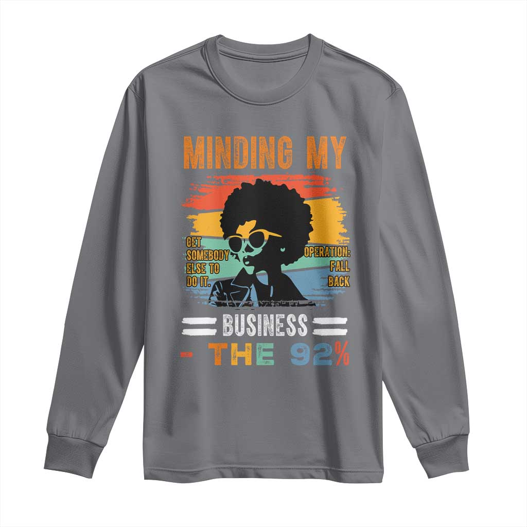 92 Percent Melanin African Women Long Sleeve Shirt Minding My Black Woman Business: The 92% TS10 Charcoal Print Your Wear
