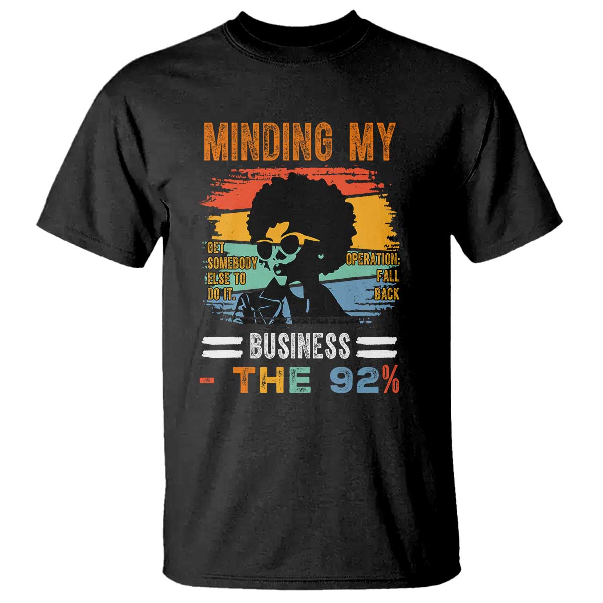 92 Percent Melanin African Women T Shirt Minding My Black Woman Business: The 92% TS10 Black Print Your Wear