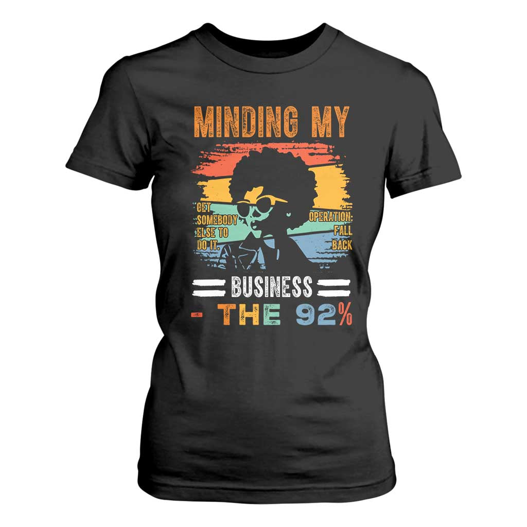 92 Percent Melanin African Women T Shirt For Women Minding My Black Woman Business: The 92% TS10 Black Print Your Wear