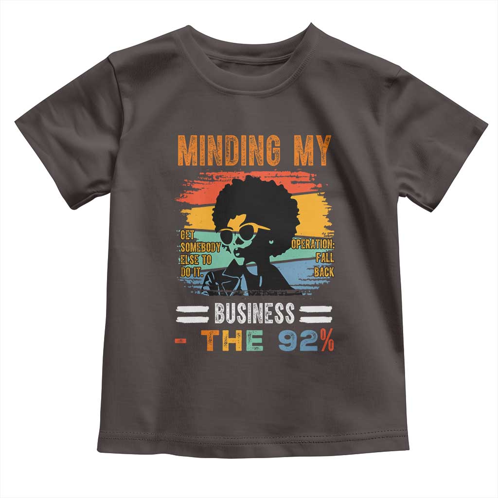 92 Percent Melanin African Women Toddler T Shirt Minding My Black Woman Business: The 92% TS10 Dark Chocolate Print Your Wear