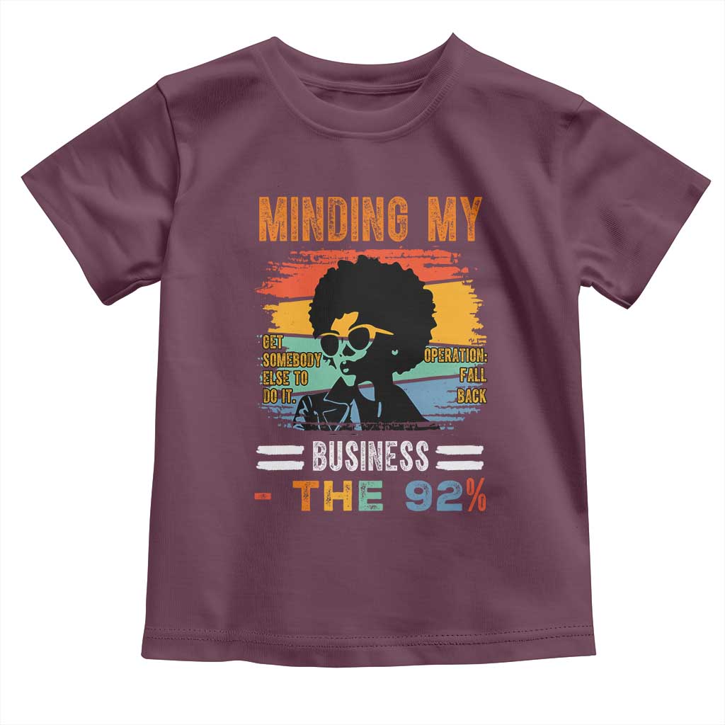 92 Percent Melanin African Women Toddler T Shirt Minding My Black Woman Business: The 92% TS10 Maroon Print Your Wear