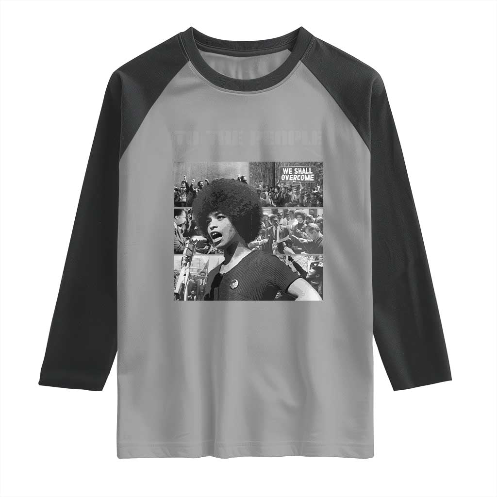 Power To The People Raglan Shirt Black History Angela Davis Black Panther Party TS10 Sport Gray Black Print Your Wear