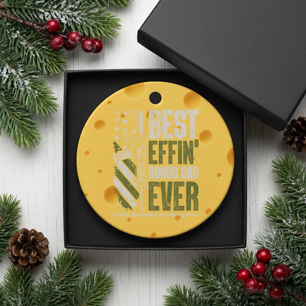 Best Effin Bonus Dad Ever Ceramic Ornament Step Dad Gun American Flag TS10 1pc Yellow Cheese Print Your Wear
