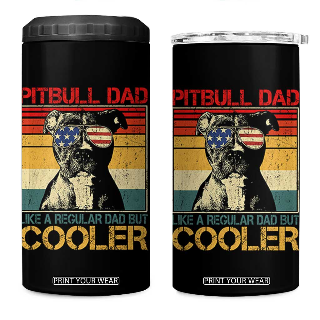 Vintage Pitbull Dad 4 in 1 Can Cooler Tumbler Like A Regular Dad But Cooler TS10 One Size: 16 oz Black Print Your Wear