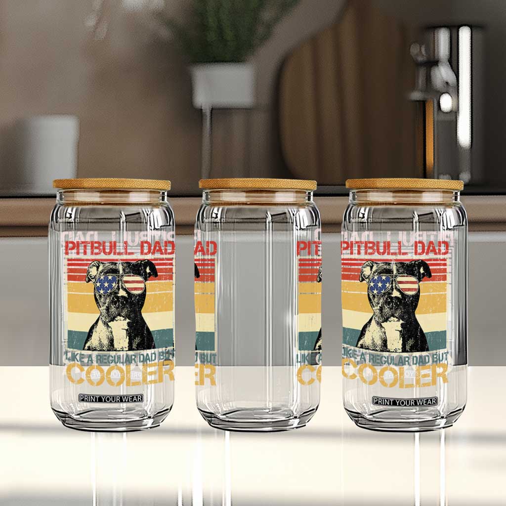 Vintage Pitbull Dad Glass Can Like A Regular Dad But Cooler TS10 Print Your Wear