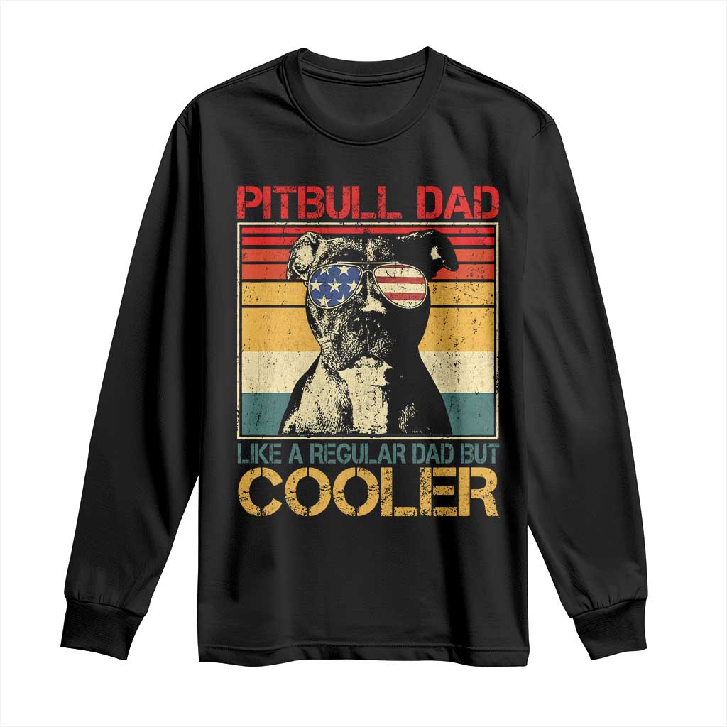 Vintage Pitbull Dad Long Sleeve Shirt Like A Regular Dad But Cooler TS10 Black Print Your Wear