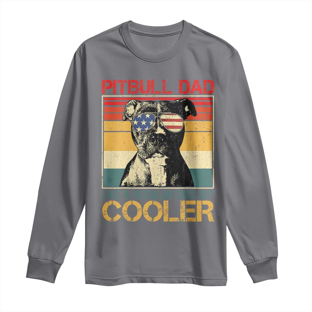 Vintage Pitbull Dad Long Sleeve Shirt Like A Regular Dad But Cooler TS10 Charcoal Print Your Wear