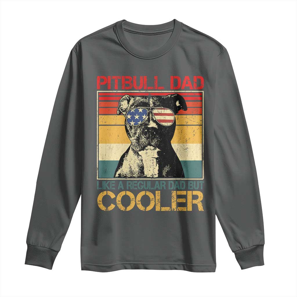 Vintage Pitbull Dad Long Sleeve Shirt Like A Regular Dad But Cooler TS10 Dark Heather Print Your Wear