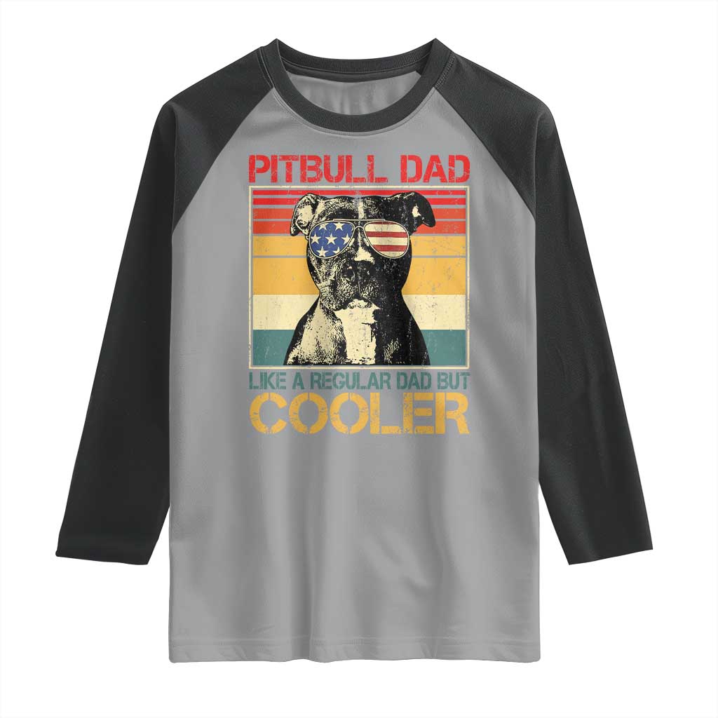 Vintage Pitbull Dad Raglan Shirt Like A Regular Dad But Cooler TS10 Sport Gray Black Print Your Wear