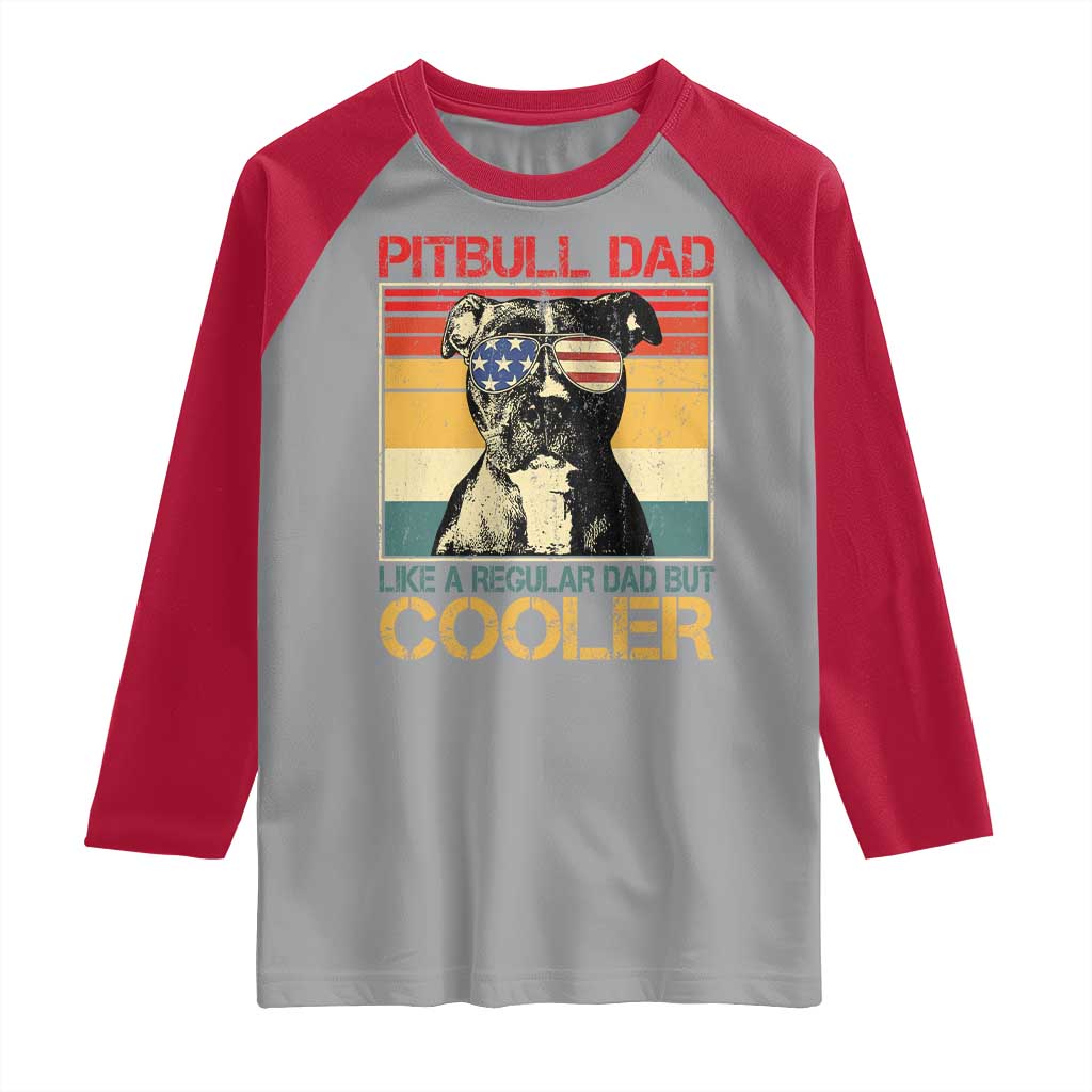 Vintage Pitbull Dad Raglan Shirt Like A Regular Dad But Cooler TS10 Sport Gray Red Print Your Wear
