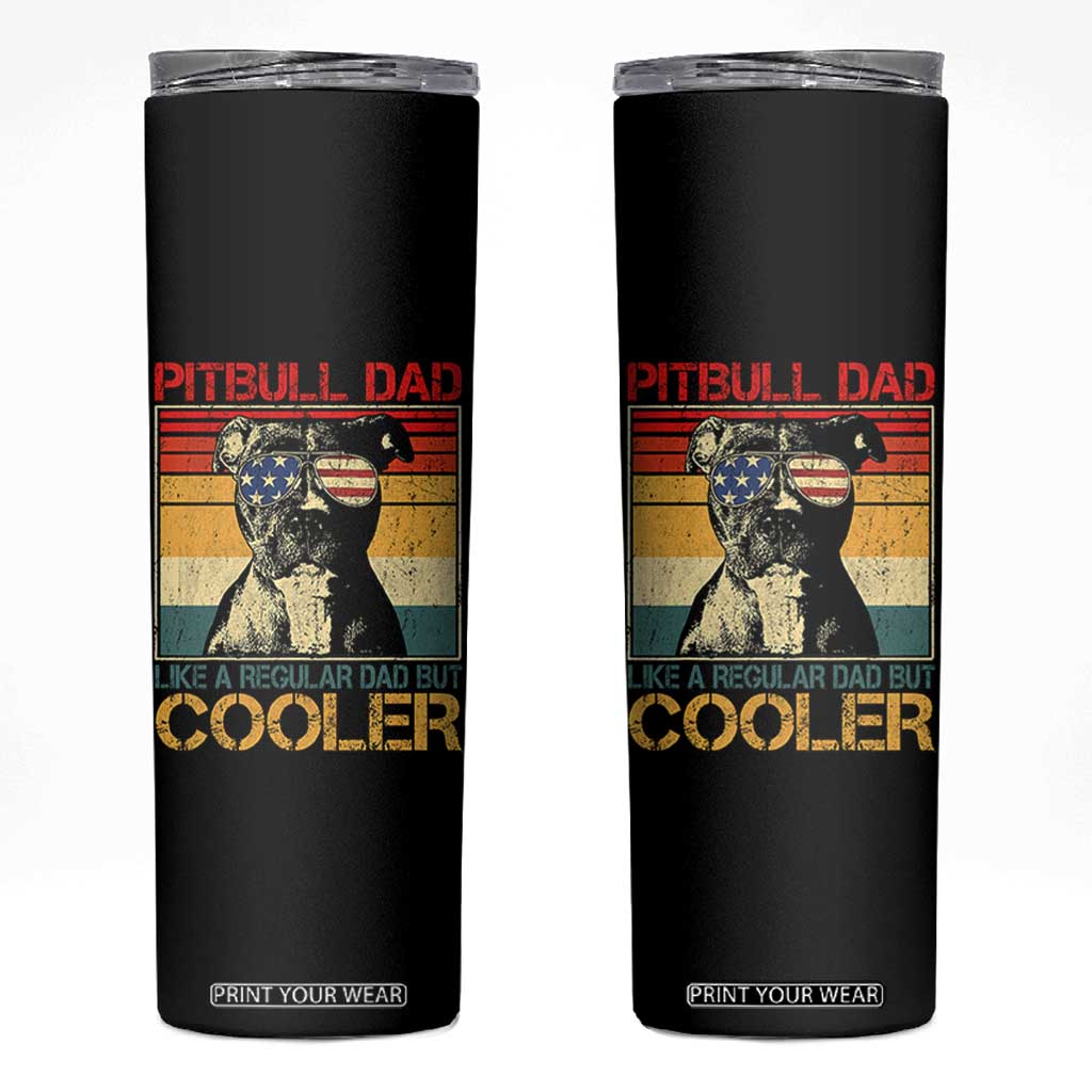 Vintage Pitbull Dad Skinny Tumbler Like A Regular Dad But Cooler TS10 Black Print Your Wear