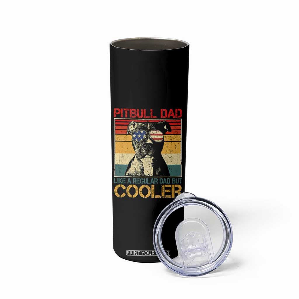 Vintage Pitbull Dad Skinny Tumbler Like A Regular Dad But Cooler TS10 Print Your Wear
