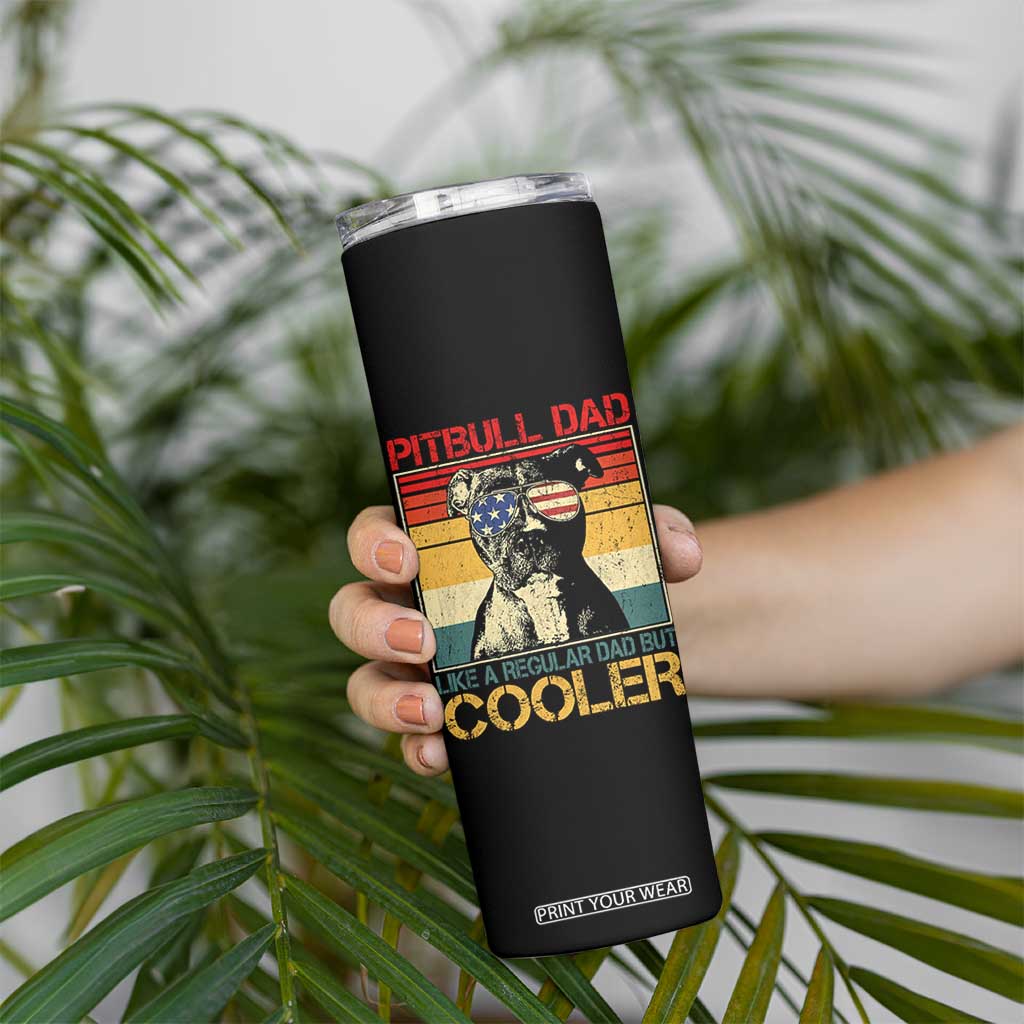 Vintage Pitbull Dad Skinny Tumbler Like A Regular Dad But Cooler TS10 Print Your Wear