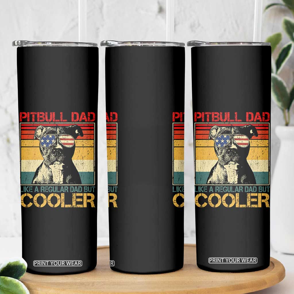 Vintage Pitbull Dad Skinny Tumbler Like A Regular Dad But Cooler TS10 Print Your Wear