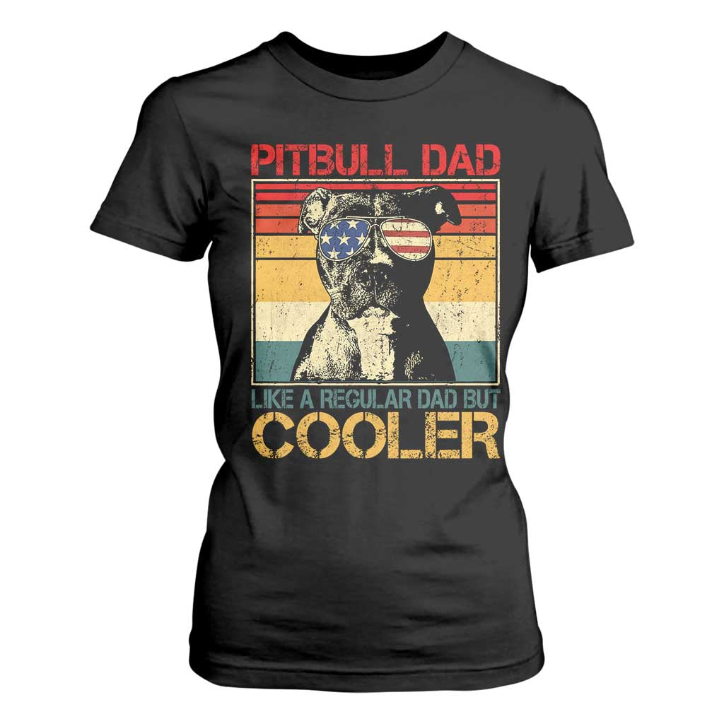 Vintage Pitbull Dad T Shirt For Women Like A Regular Dad But Cooler TS10 Black Print Your Wear