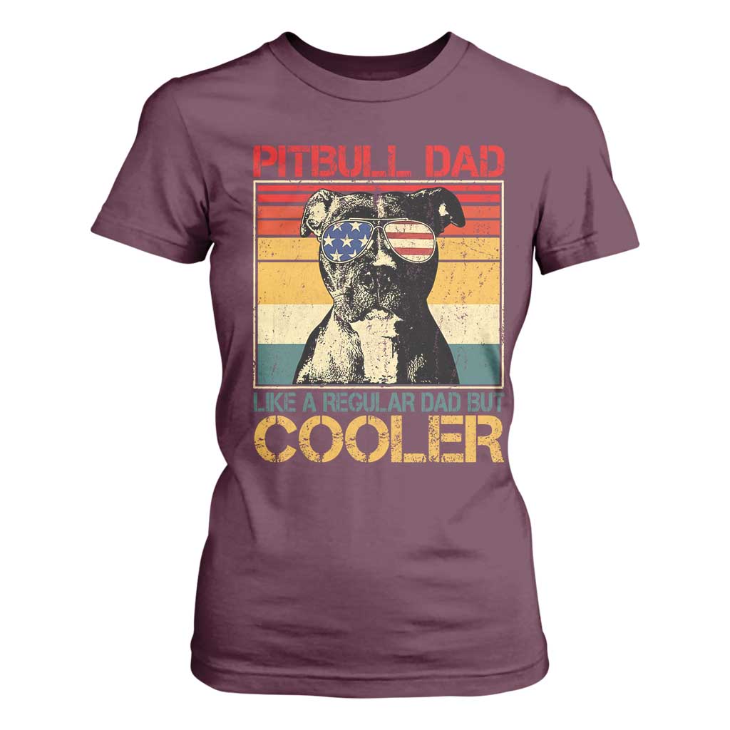 Vintage Pitbull Dad T Shirt For Women Like A Regular Dad But Cooler TS10 Maroon Print Your Wear