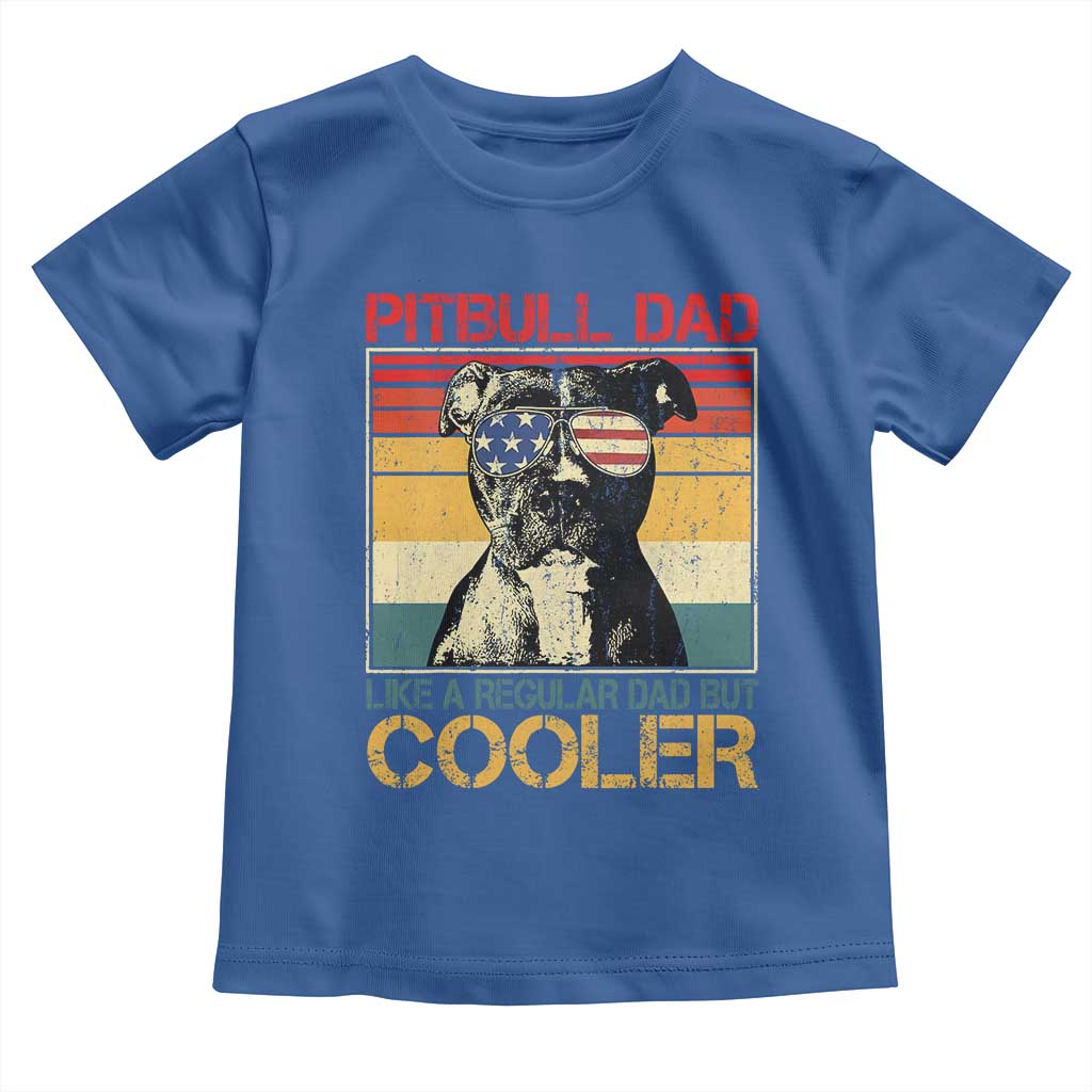 Vintage Pitbull Dad Toddler T Shirt Like A Regular Dad But Cooler TS10 Royal Blue Print Your Wear