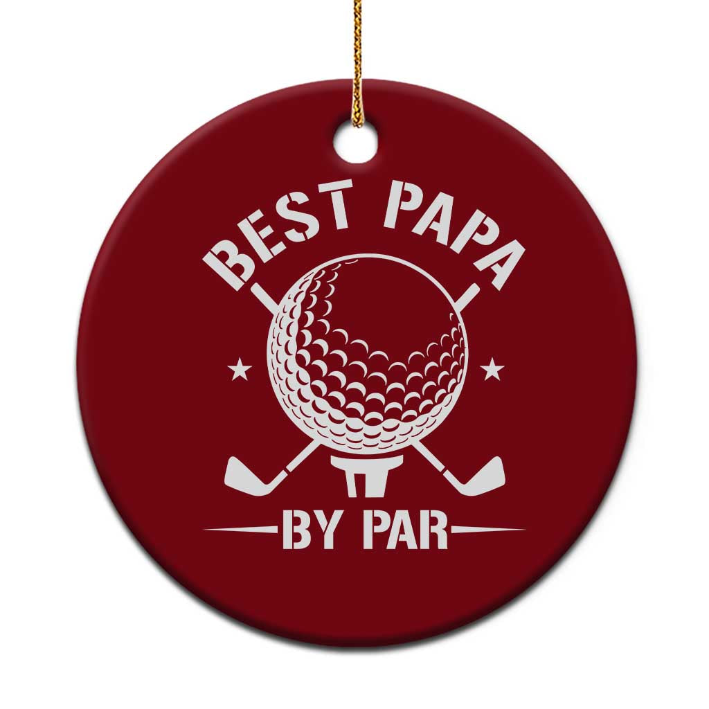 Golf Dad Ceramic Ornament Best Papa By Par Golfer Fathers Day Gifts TS10 1pc Red Print Your Wear