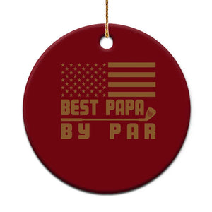 Golf Dad Ceramic Ornament Best Papa By Par American Flag Golfer Fathers Day Gifts TS10 1pc Red Print Your Wear