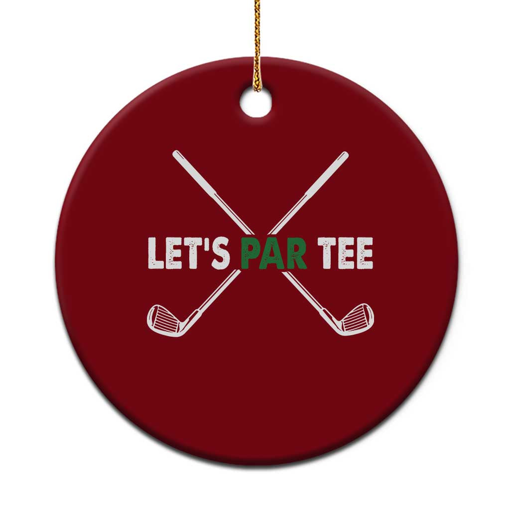 Funny Golfing Ceramic Ornament Let's Par Tee Golf Player Golfer Dad Grandpa TS10 1pc Red Print Your Wear
