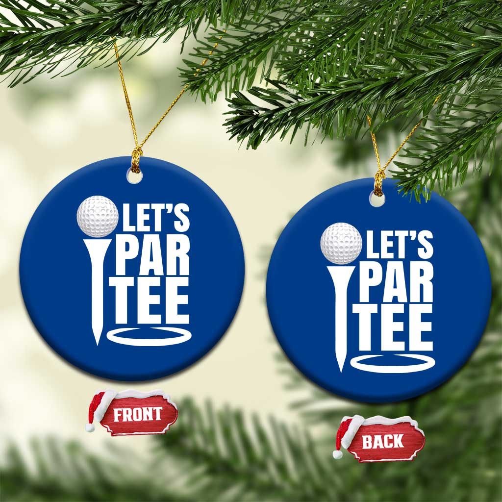Funny Golfing Ceramic Ornament Let's Par Tee Fathers Day Golfer Gift Dad Grandpa TS10 1pc Blue Print Your Wear
