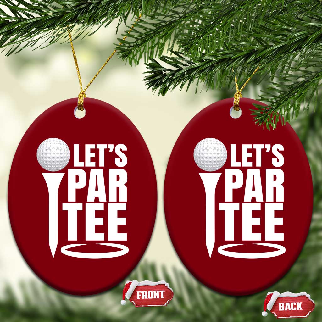 Funny Golfing Ceramic Ornament Let's Par Tee Fathers Day Golfer Gift Dad Grandpa TS10 Print Your Wear