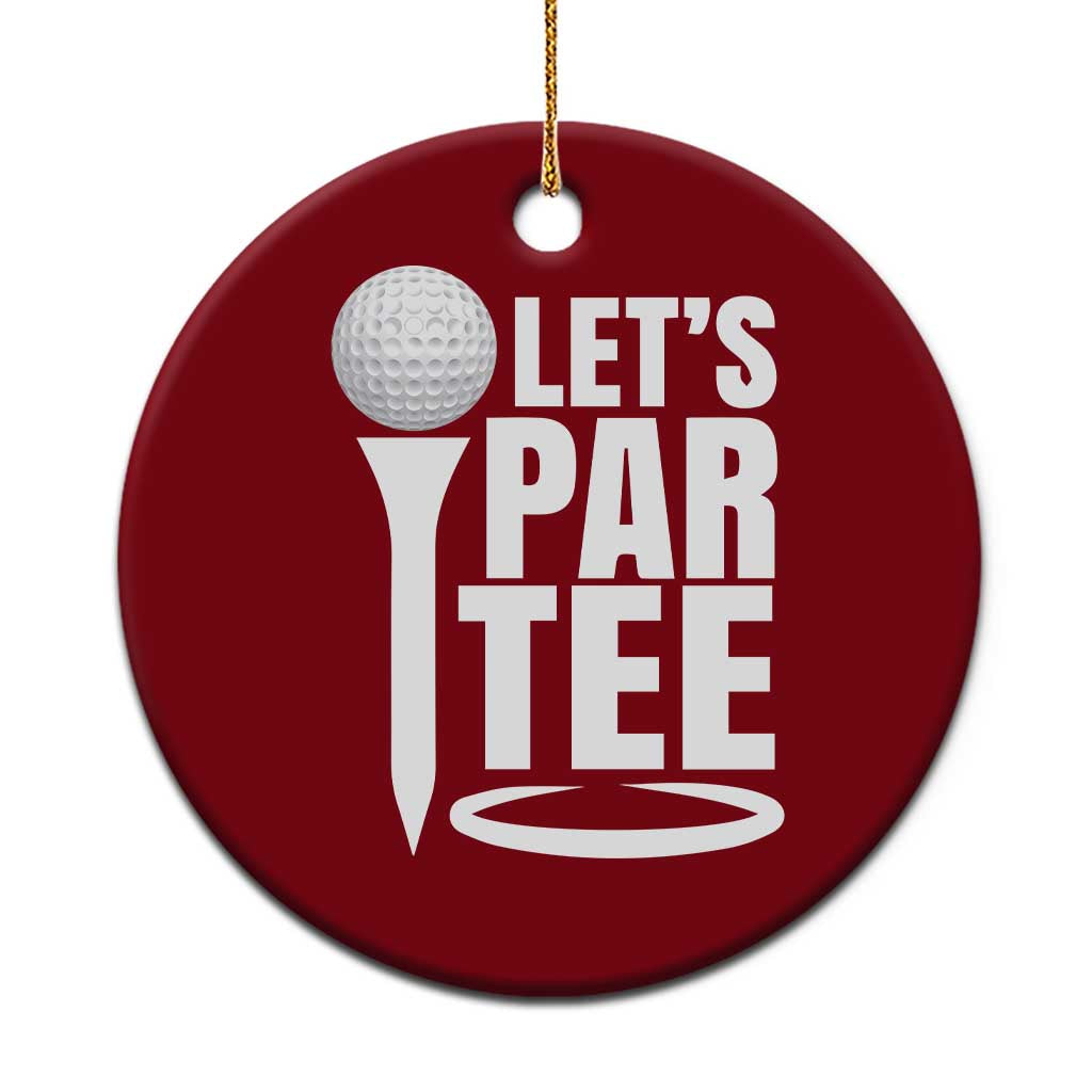 Funny Golfing Ceramic Ornament Let's Par Tee Fathers Day Golfer Gift Dad Grandpa TS10 1pc Red Print Your Wear