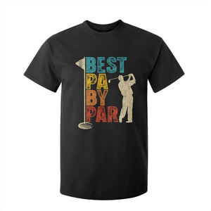 Golf Gifts for Dad T Shirt For Kid Retro Best Pa By Par Fathers Day TS10 Black Print Your Wear