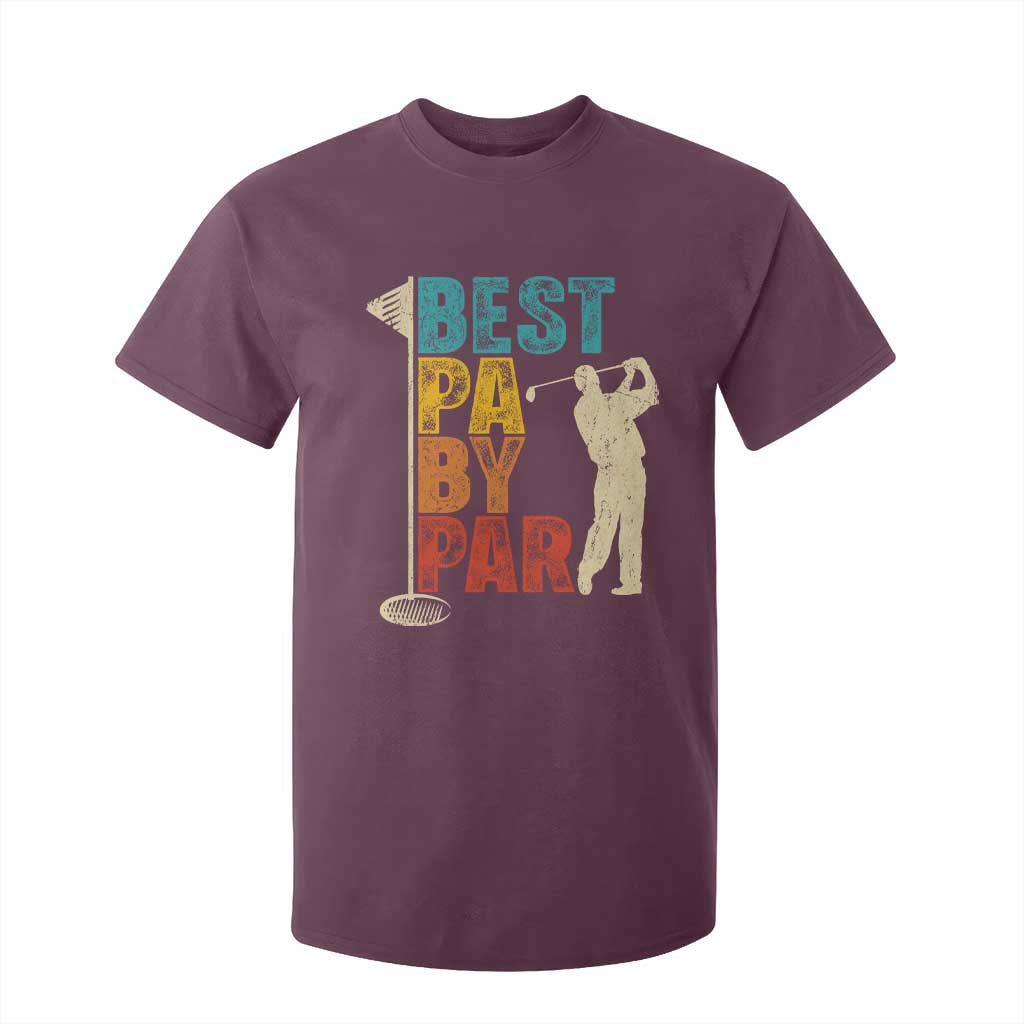 Golf Gifts for Dad T Shirt For Kid Retro Best Pa By Par Fathers Day TS10 Maroon Print Your Wear