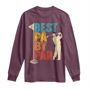 Golf Gifts for Dad Long Sleeve Shirt Retro Best Pa By Par Fathers Day TS10 Maroon Print Your Wear