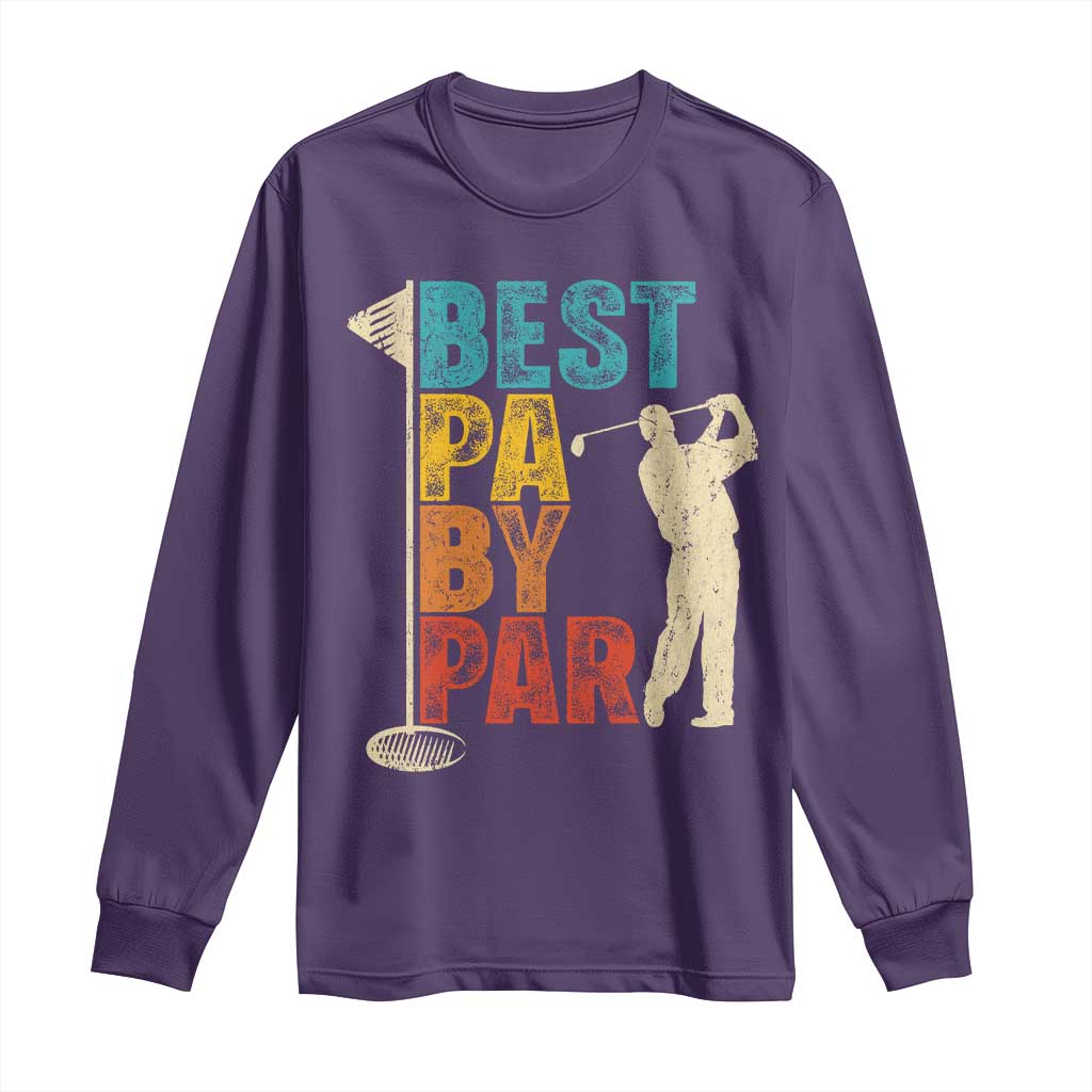 Golf Gifts for Dad Long Sleeve Shirt Retro Best Pa By Par Fathers Day TS10 Purple Print Your Wear