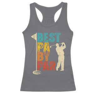 Golf Gifts for Dad Racerback Tank Top Retro Best Pa By Par Fathers Day TS10 Charcoal Print Your Wear