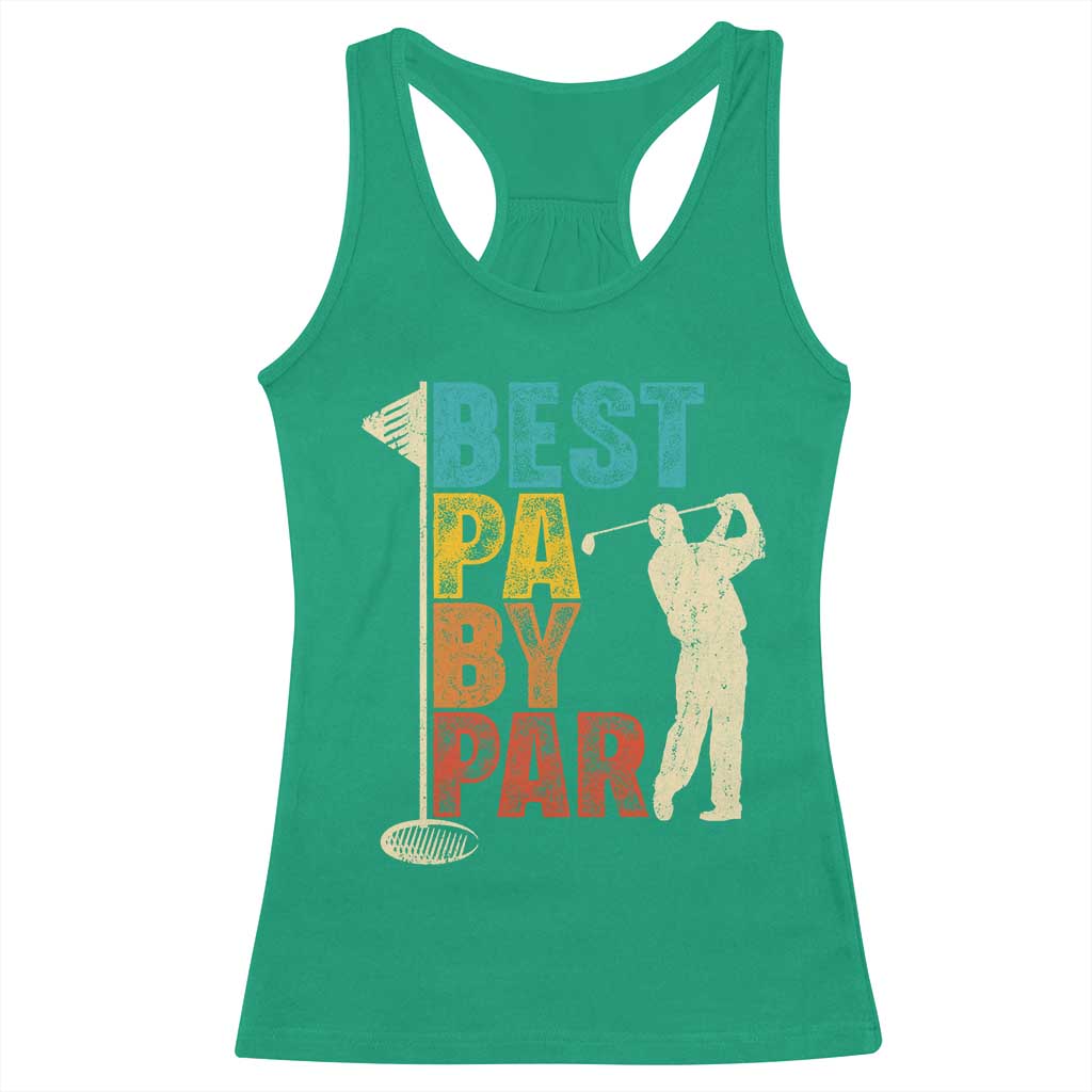 Golf Gifts for Dad Racerback Tank Top Retro Best Pa By Par Fathers Day TS10 Irish Green Print Your Wear