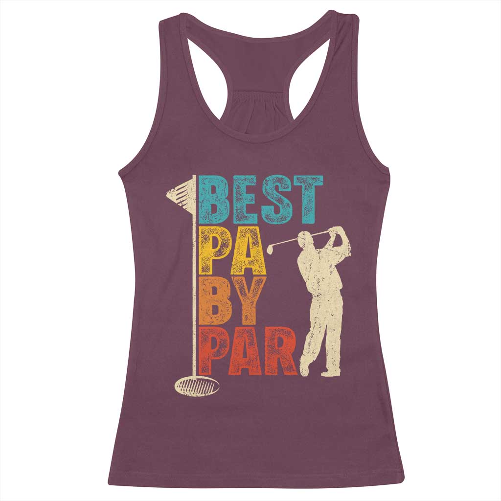 Golf Gifts for Dad Racerback Tank Top Retro Best Pa By Par Fathers Day TS10 Maroon Print Your Wear