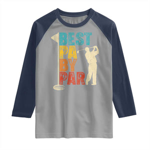 Golf Gifts for Dad Raglan Shirt Retro Best Pa By Par Fathers Day TS10 Sport Gray Navy Print Your Wear