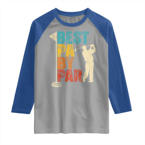 Golf Gifts for Dad Raglan Shirt Retro Best Pa By Par Fathers Day TS10 Sport Gray Royal Print Your Wear