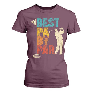 Golf Gifts for Dad T Shirt For Women Retro Best Pa By Par Fathers Day TS10 Maroon Print Your Wear